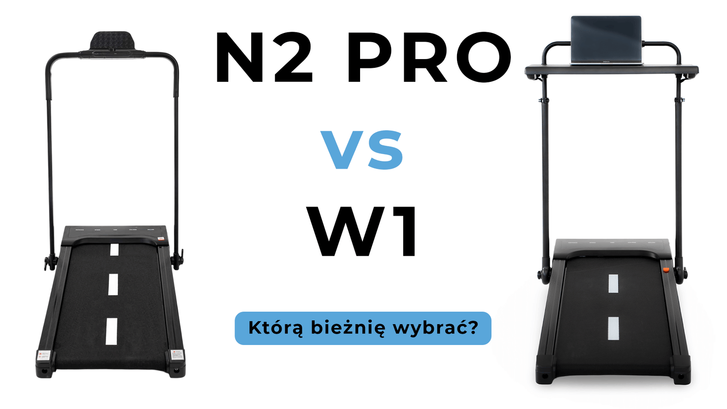 RunPad N2 PRO vs RunPad W1 - porównanie bieżni z poręczą